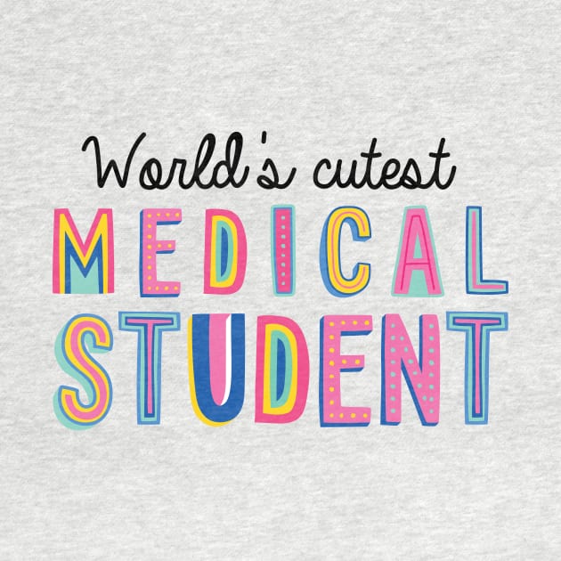 Medical Student Gifts | World's cutest Medical Student by BetterManufaktur